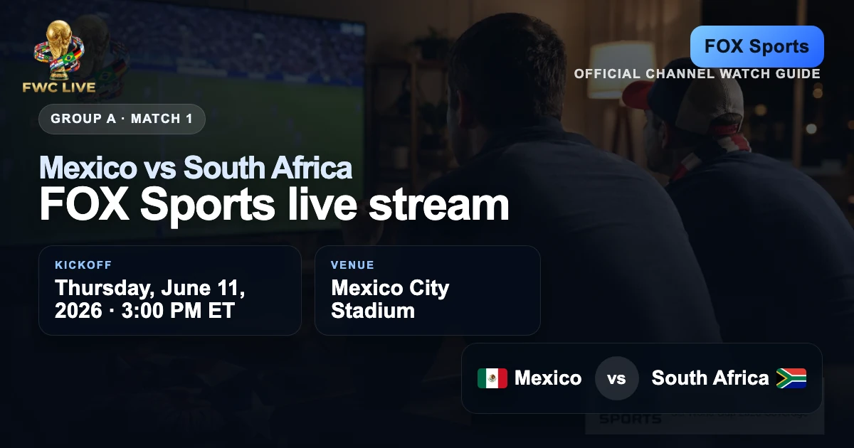 Mexico vs South Africa on FOX Sports kickoff time and channel guide
